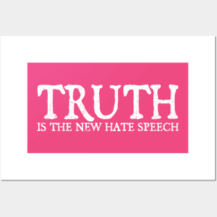 Truth Is The New Hate Speech - White Grunge Posters and Art